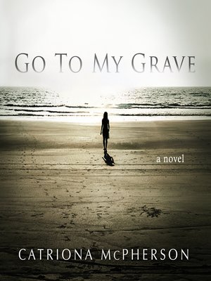 cover image of Go to My Grave